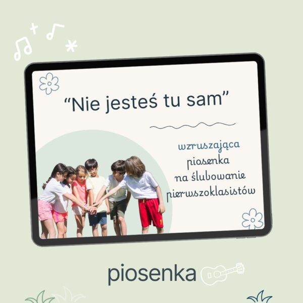 "Nie jesteś tu sam" - wzruszająca piosenka na ślubowanie pierwszoklasistów
